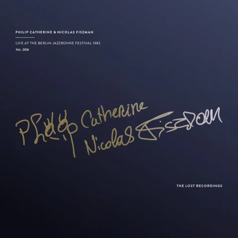 PHILIP CATHERINE/NICOLAS FISZMAN  LIVE AT THE BERLIN JAZZBÜHNE FESTIVAL 1982
